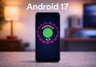 قائمة الهواتف المؤهلة لتحديث Android 17 وتفاصيل التحديثات