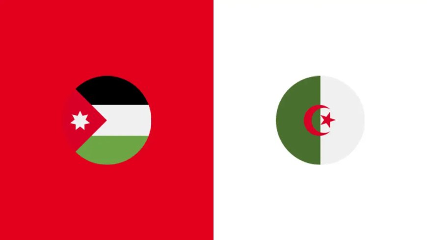 موعد مباراة الأردن ضد الجزائر في كأس العالم 2026.. القنوات الناقلة
